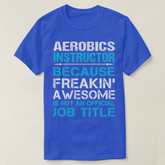 Aerobics Instructor Freaking Geweldige Job Cadeft  T-shirt (Design voorkant)