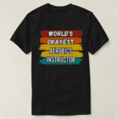 Aerobics Instructor Gifts Worldx27s Okayest Aerobi T-shirt (Design voorkant)