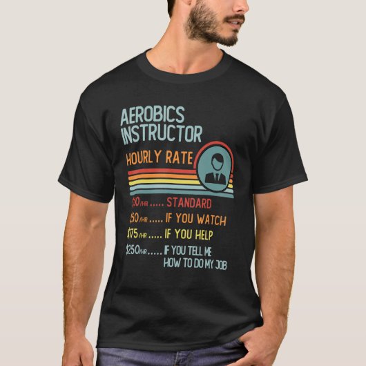 Aerobics Instructor Hourly Rate T-Shirt Retro Job  (Voorkant)