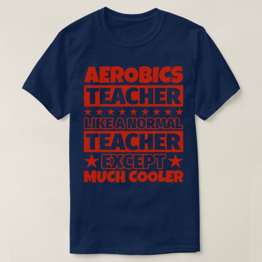 Aerobics Teacher Behalve veel koeler T-shirt (Design voorkant)