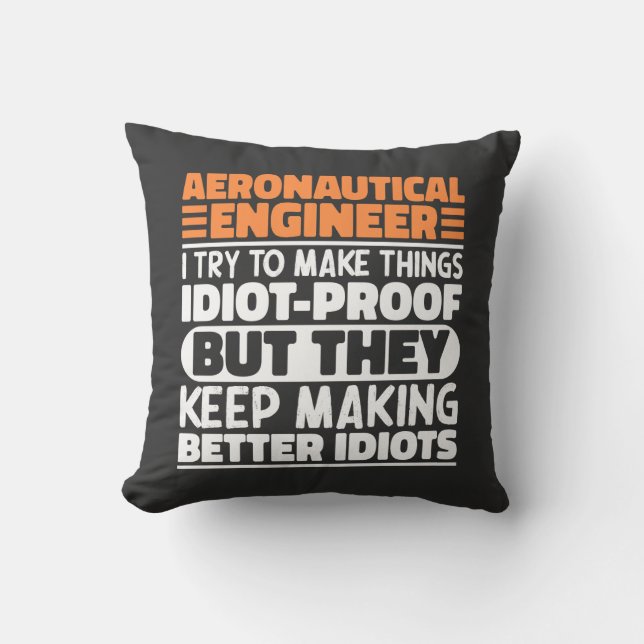 Aeronautical Engineer Ik probeer dingen idioot te  Kussen (Voorkant)