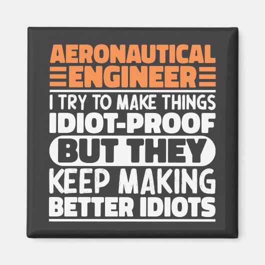 Aeronautical Engineer Ik probeer dingen idioot te Magneet (Voorkant)