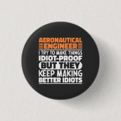 Aeronautical Engineer Ik probeer dingen idioot te  Ronde Button 3,2 Cm (Voorkant)