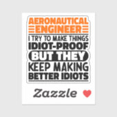 Aeronautical Engineer Ik probeer dingen idioot te Sticker (Vel)