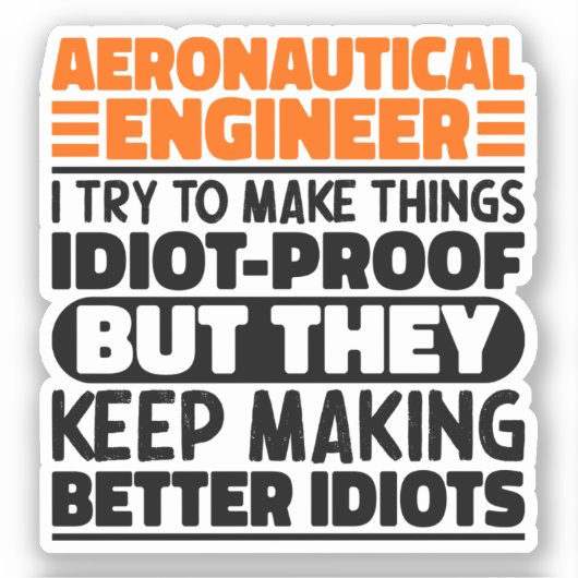 Aeronautical Engineer Ik probeer dingen idioot te Sticker (Voorkant)