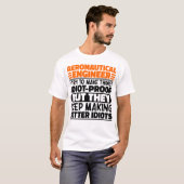 Aeronautical Engineer Ik probeer dingen idioot te  T-shirt (Voorkant volledig)