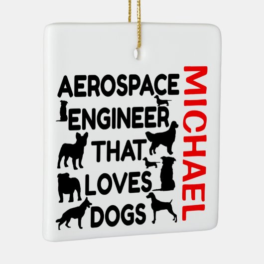 Aerospace Engineer houdt van Dogs CUSTOM Keramisch Ornament (Rechts)
