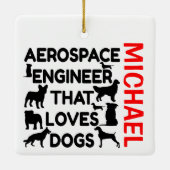 Aerospace Engineer houdt van Dogs CUSTOM Keramisch Ornament (Achterkant)
