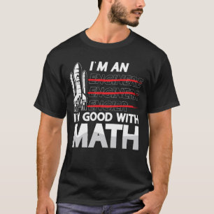Aerospace Engineer Ik ben een ik ben goed met Wisk T-shirt