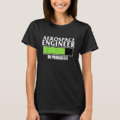 Aerospace Engineer in Progress Rocket Engineering T-shirt (Voorkant)