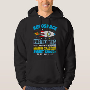 Aerospace Engineer is gek genoeg om je in te blaze Hoodie