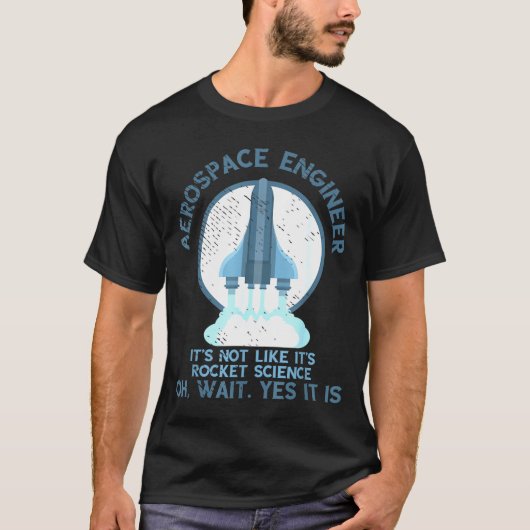 Aerospace Engineer Rocket Science Scientist Engine T-shirt (Voorkant)