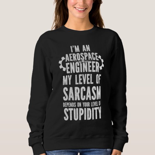 Aerospace Engineer Sarcasm Aerospace Engineering Trui (Voorkant)