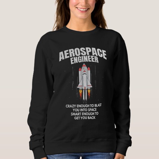 Aerospace Engineer Smart Enough To Get You Back Fu Trui (Voorkant)