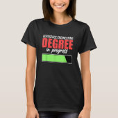 Aerospace Engineering Degree In Progress Engineer T-shirt (Voorkant)
