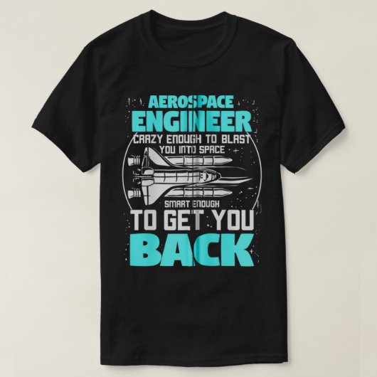 Aerospace Engineering Gift voor een ruimtevaarting T-shirt (Design voorkant)