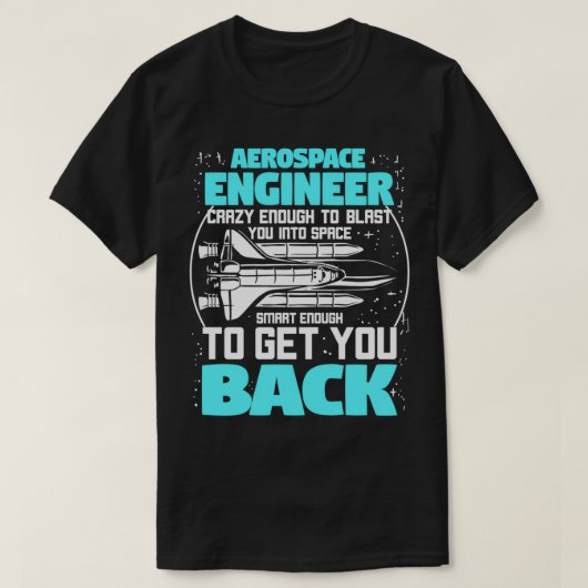 Aerospace Engineering Gift voor een ruimtevaarting T-shirt (Design voorkant)