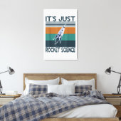Aerospace Engineering gifts It's Just Rocket Canvas Afdruk (Insitu (Slaapkamer))