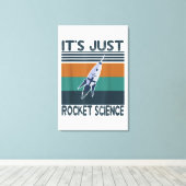 Aerospace Engineering gifts It's Just Rocket Canvas Afdruk (Insitu (Houten vloer))