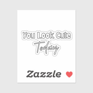 Aesthetic You Look Cute Today Sticker