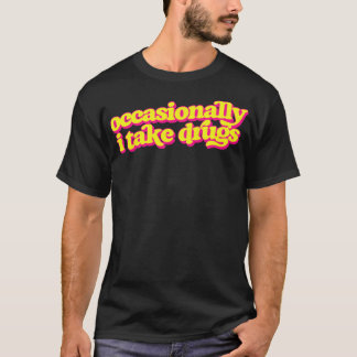 Af en toe neem ik drugs t-shirt