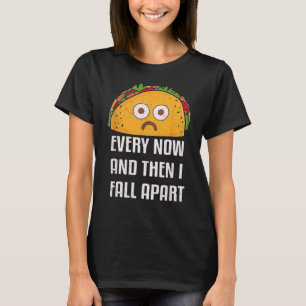 Af en toe val ik uit elkaar Funny Taco Tuesday T-shirt