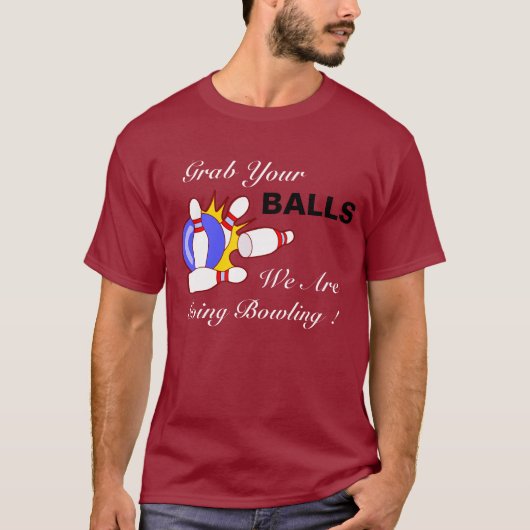 Afbeelding1, pak je, BALLS, we gaan Bowli.. T-shirt (Voorkant)