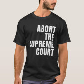 Afbreken van het Hooggerechtshof van SCOTUS Pro Ch T-shirt (Voorkant)