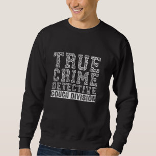 Afdeling True Crime Detective Couch Trui