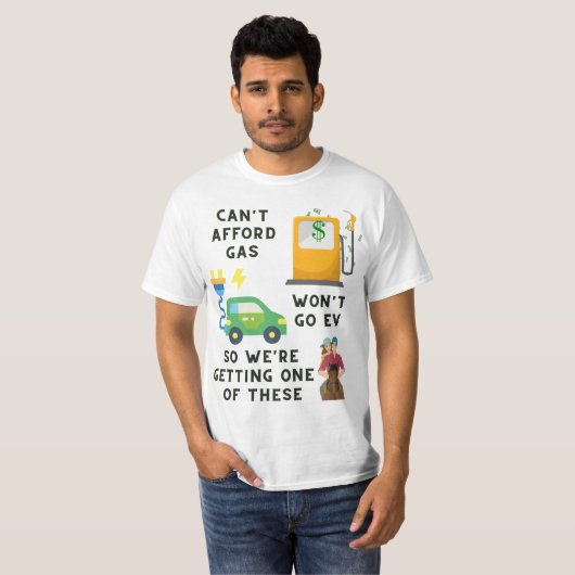 Afford Gas of EV kan dus geen paardenheekcadeau ko T-shirt (Voorkant volledig)