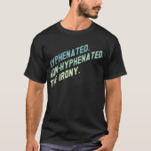 Afgebroken Niet-afbreekbaar De ironie Grappig Quot T-shirt (Voorkant)