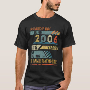 Afgegeven in juni 2006 16 jaar oud 16 jaar oud t-shirt