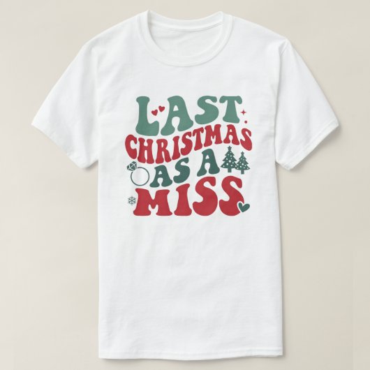 Afgelopen kerst als een ongetrouwde vrouw t-shirt (Design voorkant)