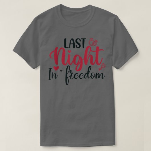 afgelopen nacht in vrijheid , bride om te zijn , h t-shirt (Design voorkant)