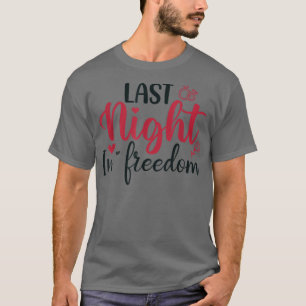 afgelopen nacht in vrijheid , bride om te zijn , h t-shirt