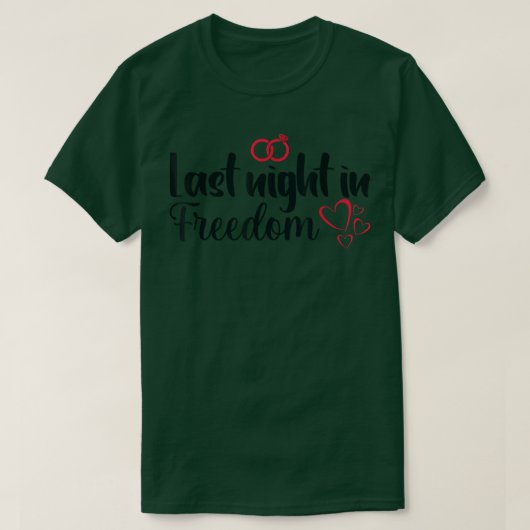 afgelopen nacht in vrijheid , bride om te zijn , h t-shirt (Design voorkant)