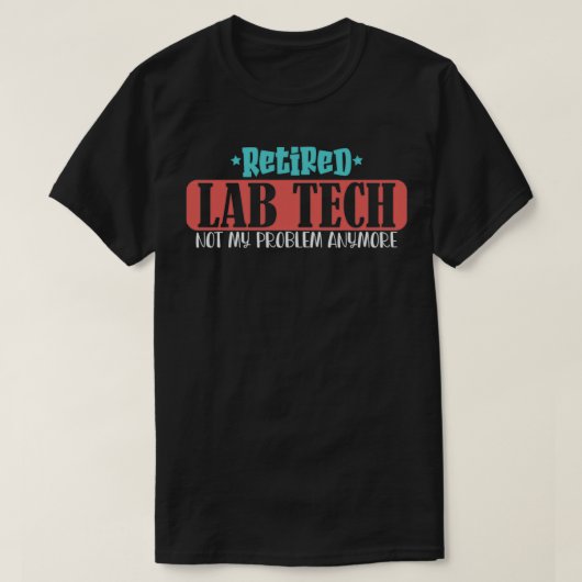 Afgepensioneerde laboratoriumtechnicus Medische La T-shirt (Design voorkant)