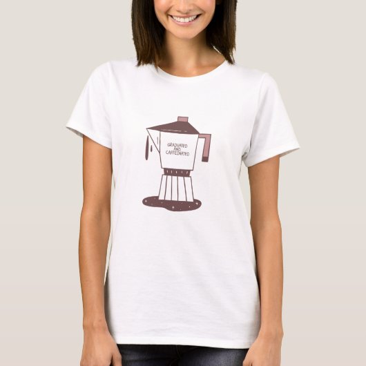 Afgestudeerd En Gecaffeïneerd T-shirt (Voorkant)