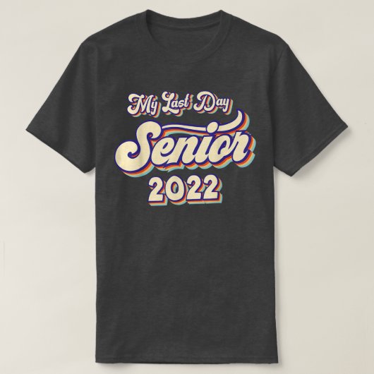 Afgestudeerd in 2022 Mijn laatste dag van de hoger T-shirt (Design voorkant)