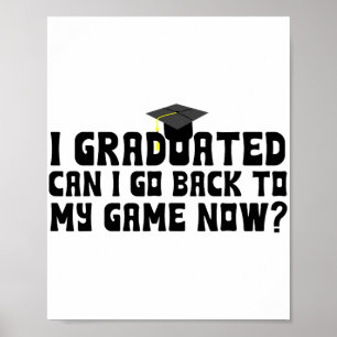 Afgestudeerd kan ik terug naar mijn Game Now Schoo Poster