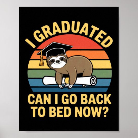 Afgestudeerd Kan Terug Naar Bed Luiaard Afstuderen Poster (Voorkant)
