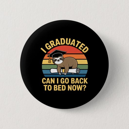 Afgestudeerd Kan Terug Naar Bed Luiaard Afstuderen Ronde Button 5,7 Cm (Voorkant)