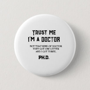 Afgestudeerde met een doctoraat Grappige spreuk Ni Ronde Button 5,7 Cm