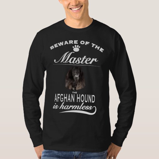 Afghan Hound   beware of the master  Afghan Hound T-shirt (Voorkant)