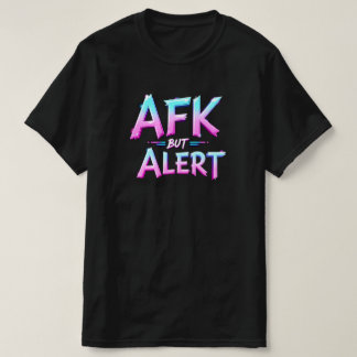 AFK MAAR ALERT T-SHIRT