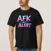 AFK MAAR ALERT T-SHIRT (Voorkant)
