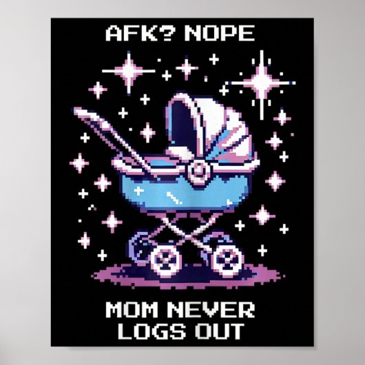 Afk Nee. Moeder logt nooit uit Pixel Gamer Moeder  Poster (Voorkant)