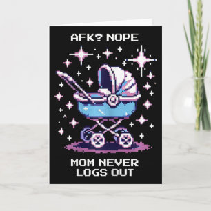 Afk Nope. Moeder logt nooit uit Pixel Gamer Mom Li Kaart