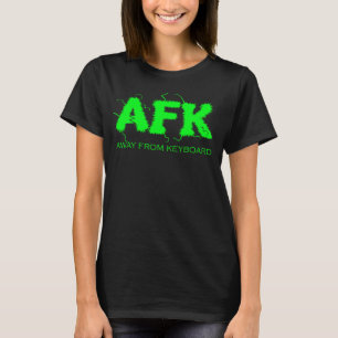 AFK weg van toetsenbord met heldere groene tekstga T-shirt