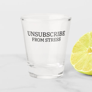 Afmelden van Stress Sarcastisch Professionele Shot Glas